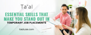 Essential Skills That Make You Stand Out in Temporary Job Placements