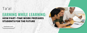 Earning While Learning: How Part-Time Work Prepares Students for the Future